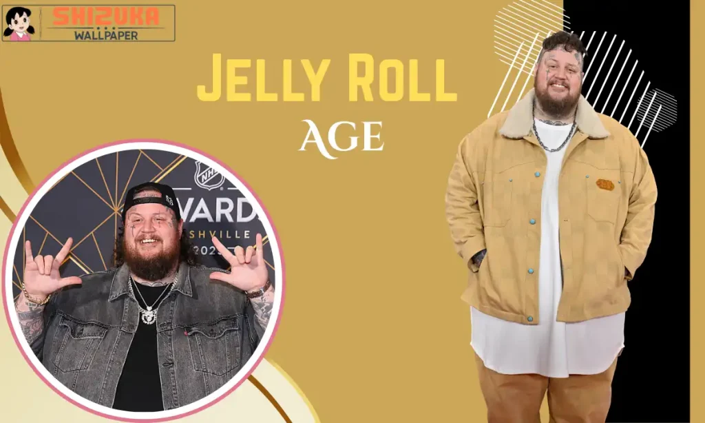 Jelly Roll Age