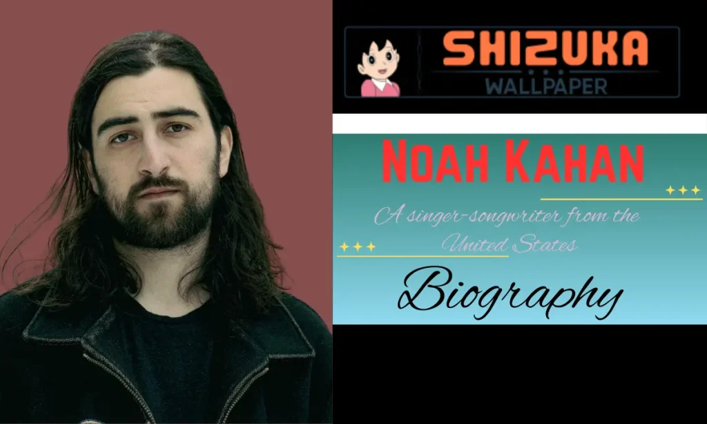 Noah Kahan Age