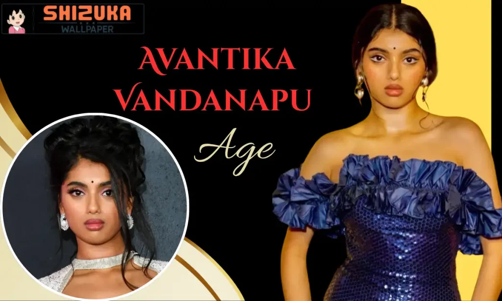 Avantika Vandanapu Age and Date of Birth