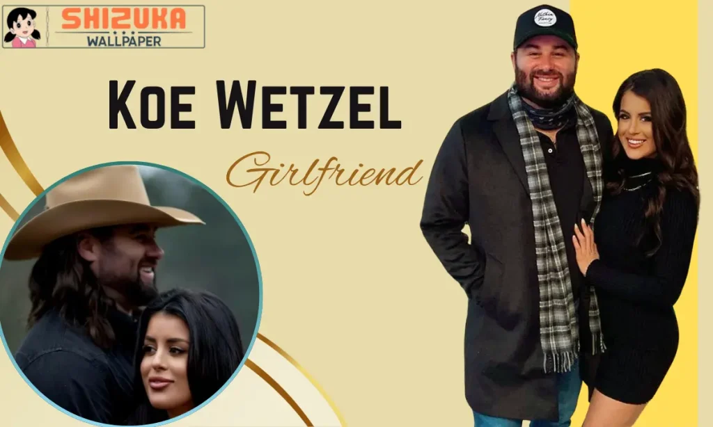 Koe Wetzel Girlfriend and Relationship Status