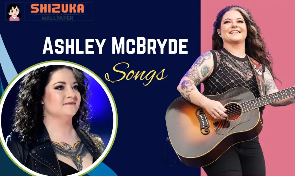 Ashley McBryde Songs