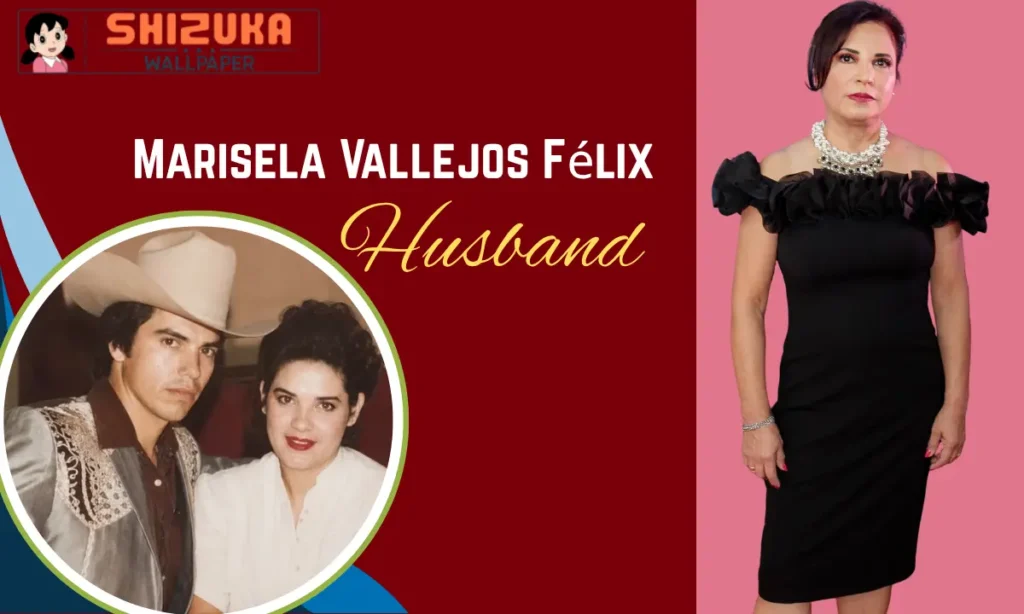 Marisela Vallejos Félix Husband